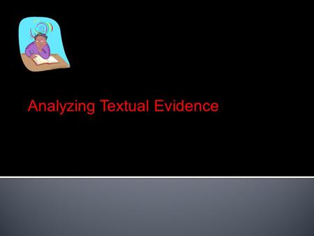 Analyzing Textual Evidence