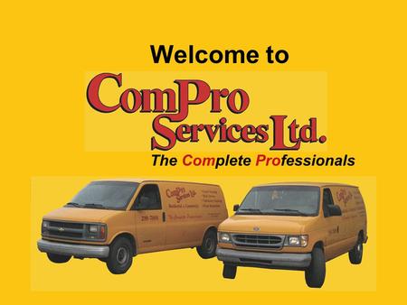 Welcome to The Complete Professionals. Compro Services Servicing CALGARY & CANMORE And All Surrounding Communities.