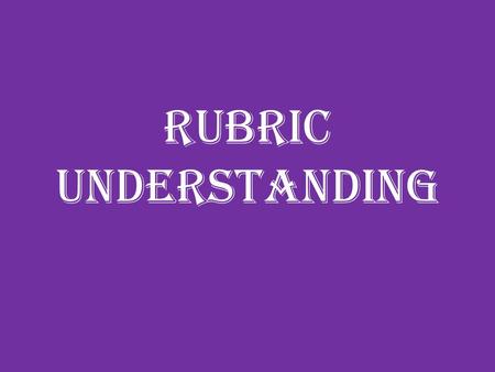 Rubric Understanding. Focus Addresses all aspects of prompt appropriately maintains a strongly developed focus. A B C D.