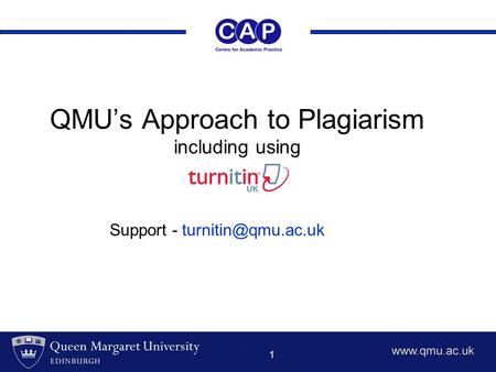 1 QMU’s Approach to Plagiarism including using Support -