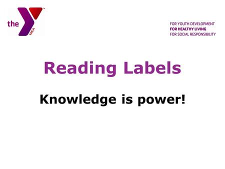 Reading Labels Knowledge is power!
