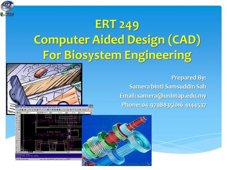 ERT 249 Computer Aided Design (CAD) For Biosystem Engineering