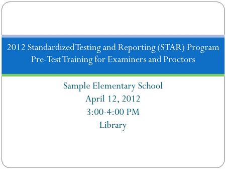 Sample Elementary School April 12, :00-4:00 PM Library