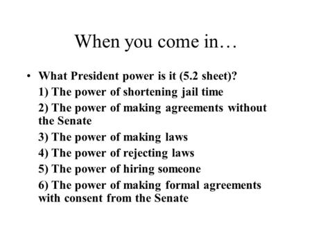 When you come in… What President power is it (5.2 sheet)?