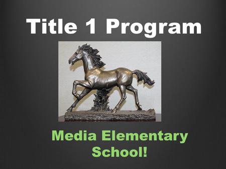 Title 1 Program at Media Elementary School!. Title 1 Program Federally funded program Federally funded program Give students academic support. Give students.