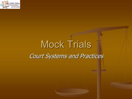 Mock Trials Court Systems and Practices. Copyright © Texas Education Agency 2011. All rights reserved. Images and other multimedia content used with permission.