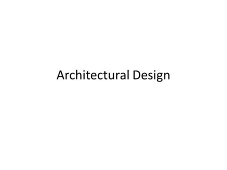 Architectural Design. Recap Introduction to design Design models Characteristics of good design Design Concepts.