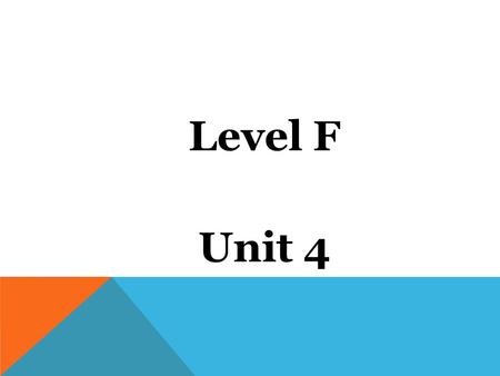 Level F Unit 4.