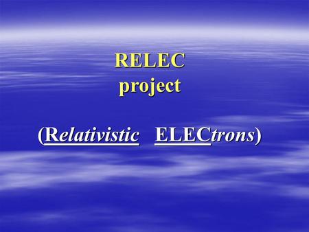 RELEC project (Relativistic ELECtrons). Unified platform “Karat” for small spacecraft 2 MICROSATELLITE KARAT FOR PLANETARY MISSIONS, ASTROPHYSICAL AND.
