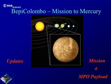 BepiColombo – Mission to Mercury MPO Payload Updates Mission &