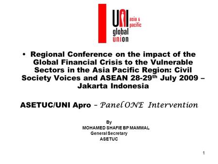 1 Regional Conference on the impact of the Global Financial Crisis to the Vulnerable Sectors in the Asia Pacific Region: Civil Society Voices and ASEAN.
