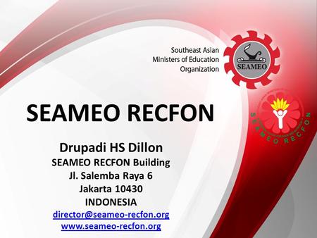 Drupadi HS Dillon SEAMEO RECFON Building Jl. Salemba Raya 6 Jakarta 10430 INDONESIA