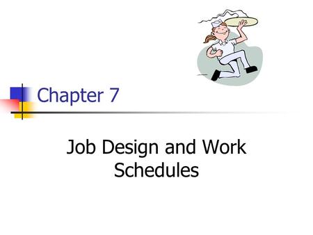 Job Design and Work Schedules