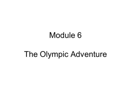 Module 6 The Olympic Adventure. Unit1 Cycling is more dangerous than swimming.