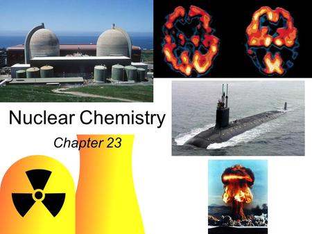 Nuclear Chemistry Chapter 23.