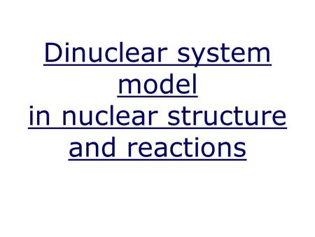 Dinuclear system model in nuclear structure and reactions.