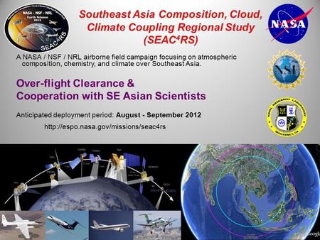 A NASA / NSF / NRL airborne field campaign focusing on atmospheric composition, chemistry, and climate over Southeast Asia. Over-flight Clearance & Cooperation.