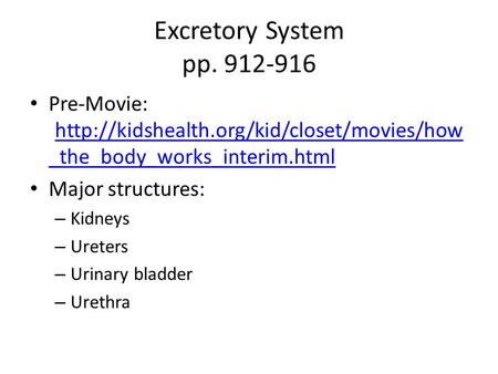 Excretory System pp. 912-916 Pre-Movie:  _the_body_works_interim.html