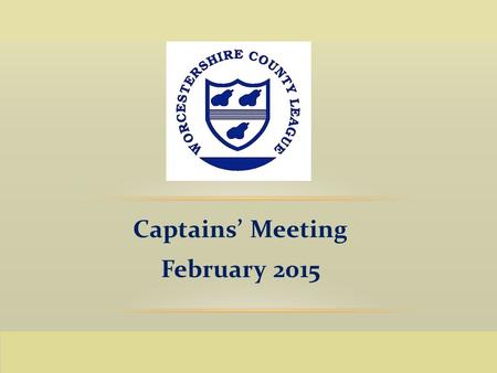 Captains’ Meeting February 2015 Captains’ Meeting February 2015.