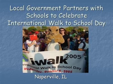 Local Government Partners with Schools to Celebrate International Walk to School Day Naperville, IL.