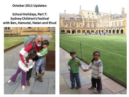 October 2011 Updates: School Holidays, Part 7: Sydney Children’s Festival with Ben, Hamutal, Natan and Ehud.