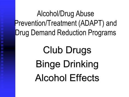 Club Drugs Binge Drinking Alcohol Effects