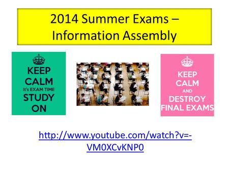 2014 Summer Exams – Information Assembly  VM0XCvKNP0.