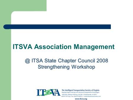 ITSVA Association ITSA State Chapter Council 2008 Strengthening Workshop.