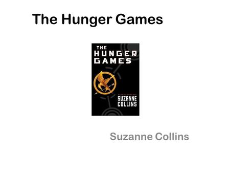 The Hunger Games Suzanne Collins. About The Author – Suzanne Collins is an American television writer and novelist. – Collins was born on August 10, 1962.