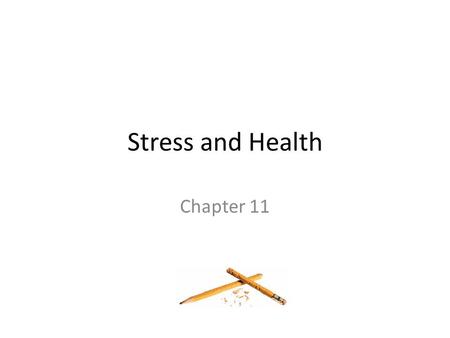 Stress and Health Chapter 11. Chapter 11 Learning Objective Menu LO 11.1 How do psychologists define stress LO 11.2 Kinds of events that cause stress.
