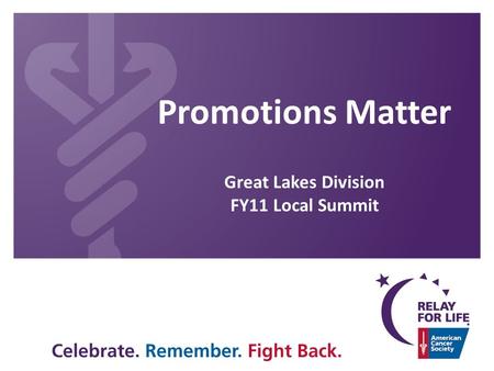 Promotions Matter Great Lakes Division FY11 Local Summit.