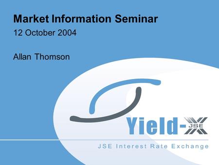Market Information Seminar 12 October 2004 Allan Thomson.