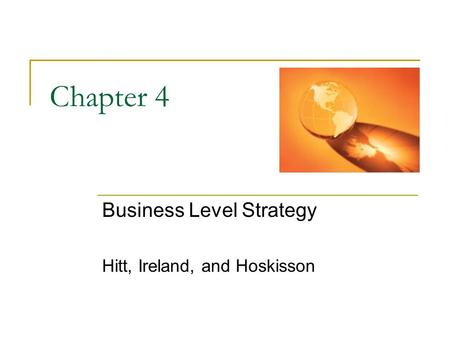 Business Level Strategy Hitt, Ireland, and Hoskisson