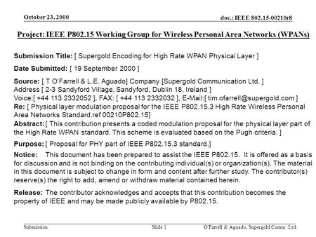 Doc.: IEEE 802.15-00210r8 Submission October 23, 2000 O'Farrell & Aguado, Supergold Comm. Ltd.Slide 1 Project: IEEE P802.15 Working Group for Wireless.
