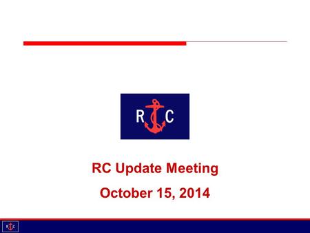 RC Update Meeting October 15, 2014. Agenda Introductions Updates Educational Session Team Racing October 15, 2014.