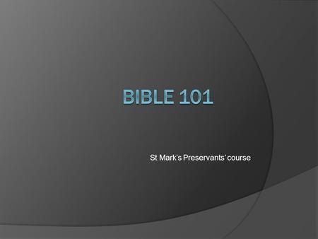 St Mark’s Preservants’ course. Bible claims it’s Divinely Inspired  “All Scripture is given by inspiration of God, and is profitable for doctrine, for.