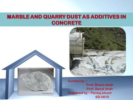 MARBLE AND QUARRY DUST AS ADDITIVES IN CONCRETE
