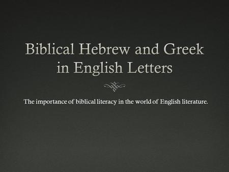The importance of biblical literacy in the world of English literature.