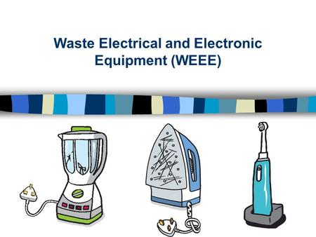 Waste Electrical and Electronic Equipment (WEEE).