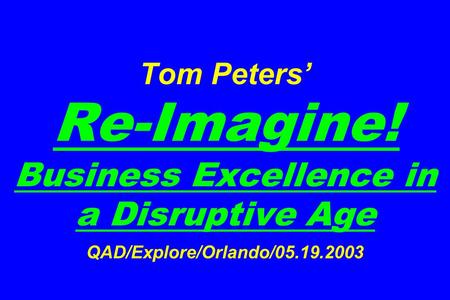 Tom Peters’ Re-Imagine