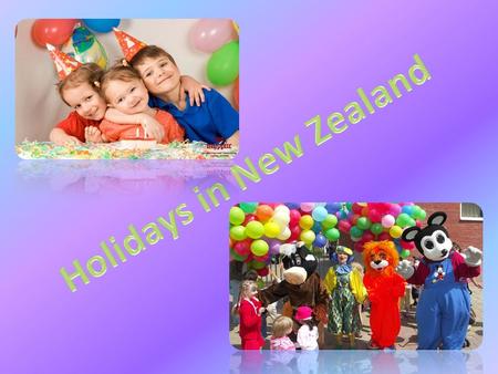 In New Zealand there are two types of national public holidays, those that are 'Mondayised' and those that are not.