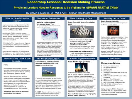 TEMPLATE DESIGN © 2008 www.PosterPresentations.com Leadership Lessons: Decision Making Process Physician Leaders Need to Recognize & be Vigilant for ADMINISTRATIVE.