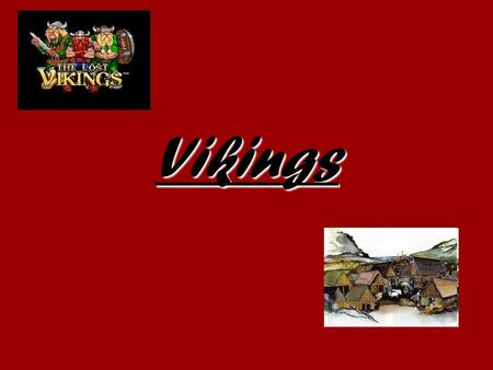 Vikings. My research The origins of the Vikings Clothes Long boats Vikings settlements Battle of clontarf.