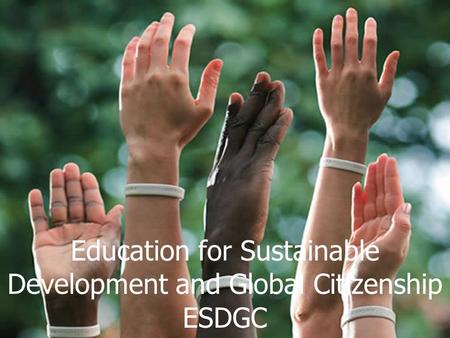 Education for Sustainable Development and Global Citizenship ESDGC