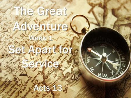The Great Adventure Week 1 Set Apart for Service