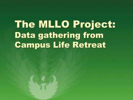The MLLO Project: Data gathering from Campus Life Retreat.