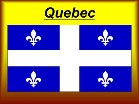 Quebec location Hudson Bay and James bay is to the west Newfoundland and Labrador is to the east Nunavut is to the north Ontario is to the south east.