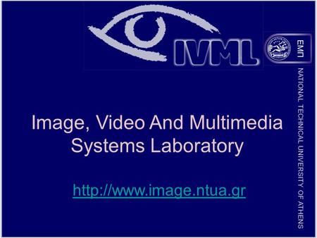 NATIONAL TECHNICAL UNIVERSITY OF ATHENS Image, Video And Multimedia Systems Laboratory