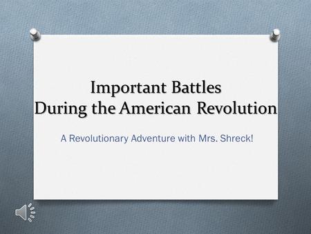 Important Battles During the American Revolution A Revolutionary Adventure with Mrs. Shreck!
