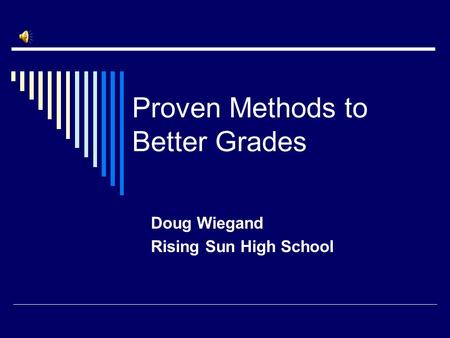 Doug Wiegand Rising Sun High School Proven Methods to Better Grades.